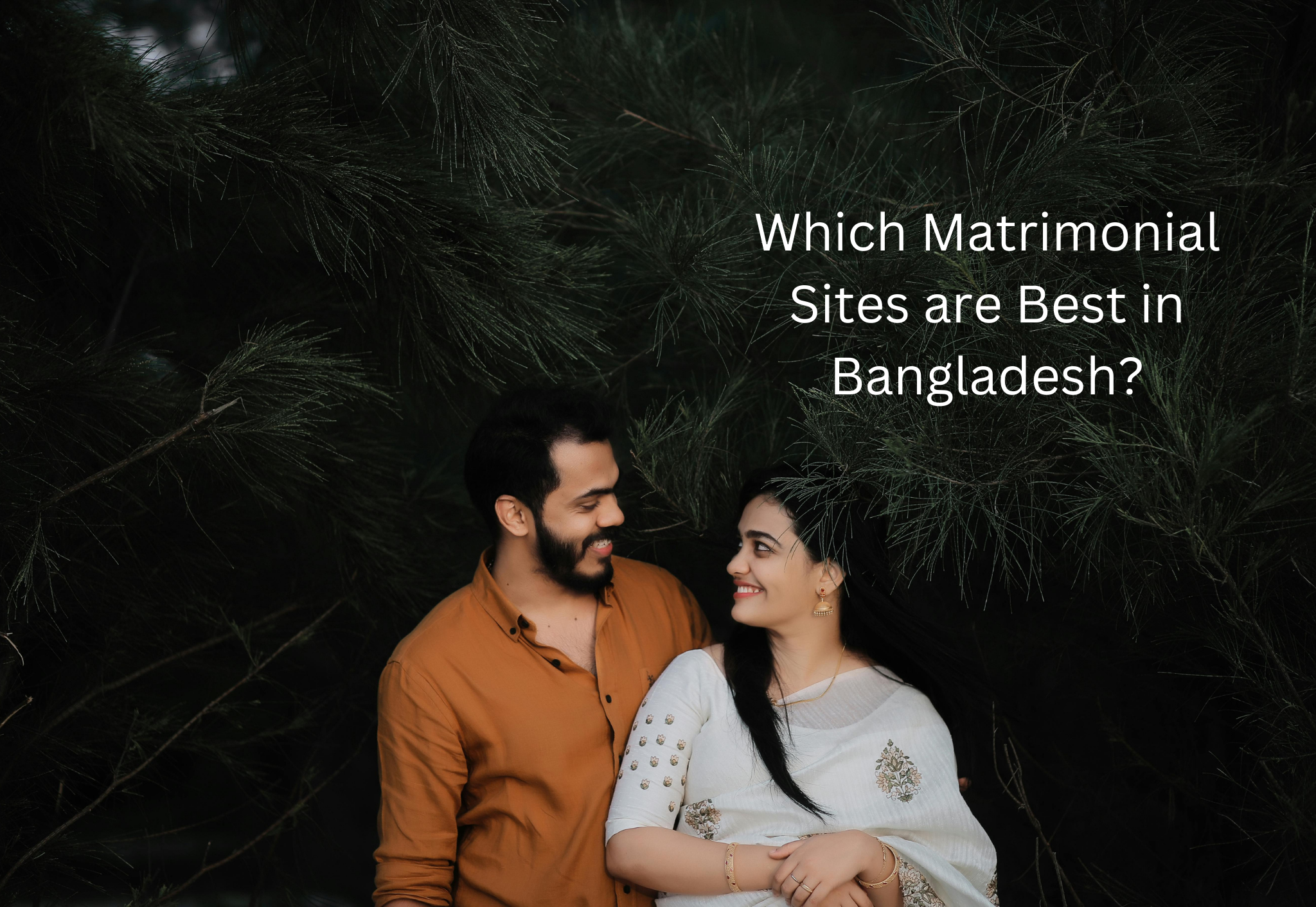 Which Matrimonial Sites are Best in Bangladesh?